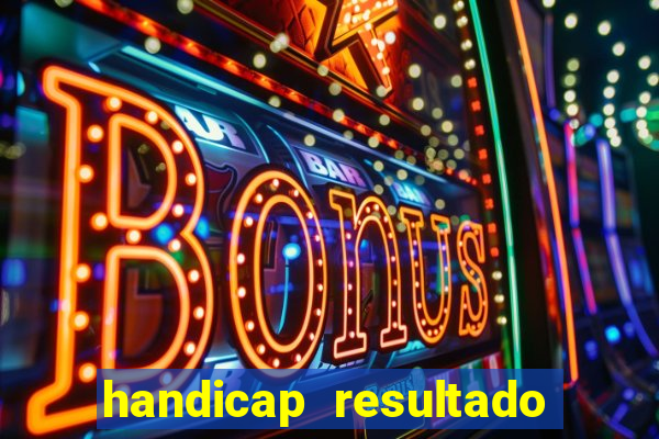 handicap resultado final 2